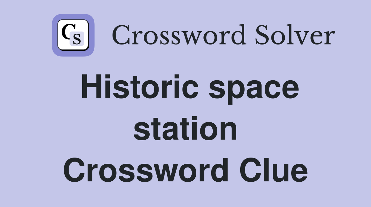 Historic space station - Crossword Clue Answers - Crossword Solver